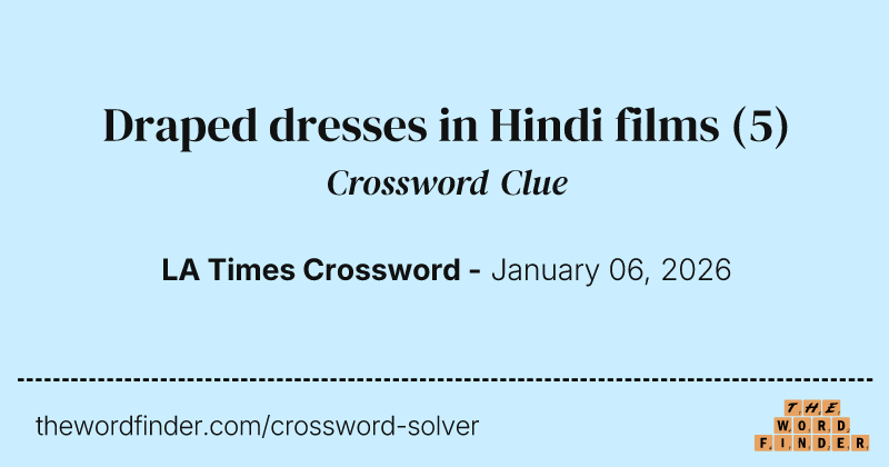 Draped dresses in Hindi films crossword clue image