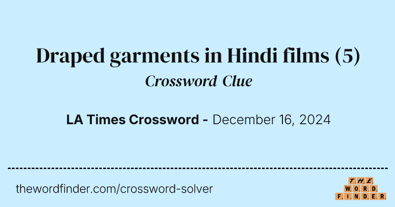 Draped garments in Hindi films crossword clue image