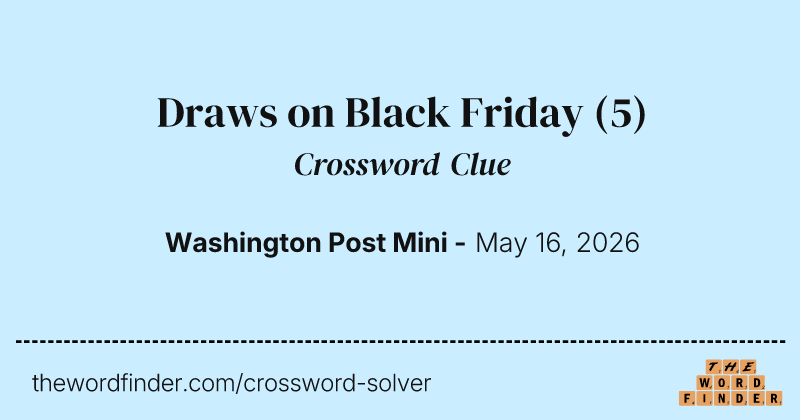 Draws on Black Friday crossword clue image