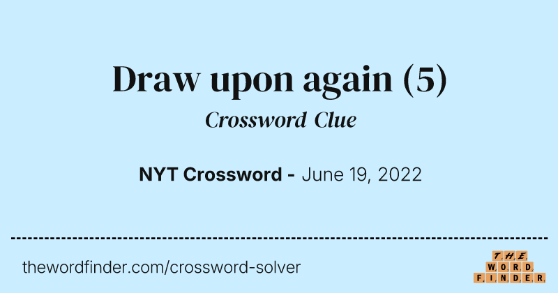 Draw upon again crossword clue image