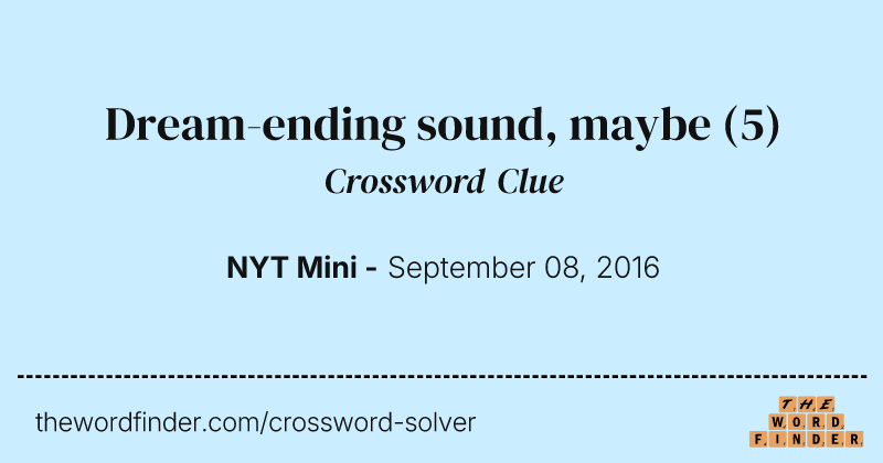 Dream-ending sound, maybe crossword clue image
