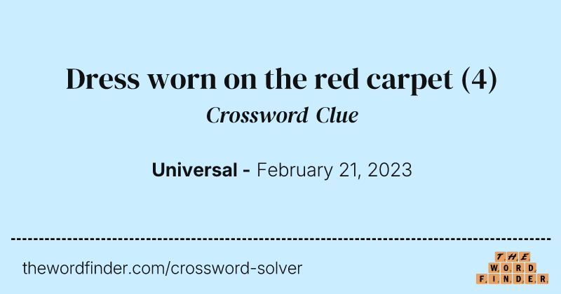 Dress worn on the red carpet crossword clue image
