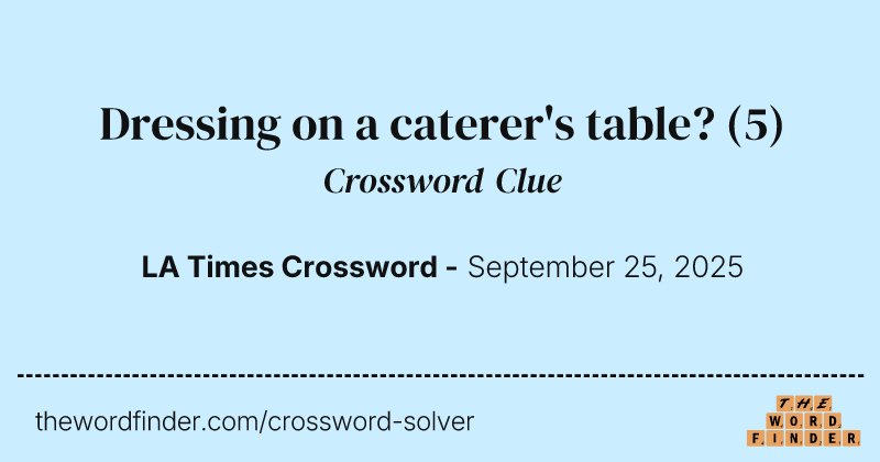 Dressing on a caterer's table? crossword clue image