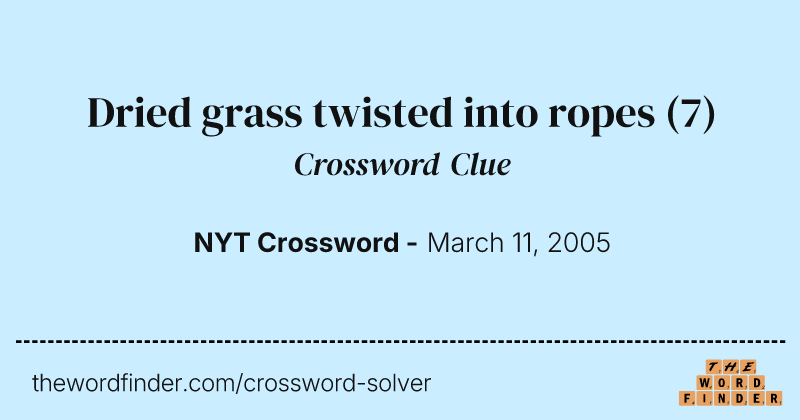 Dried grass twisted into ropes crossword clue image
