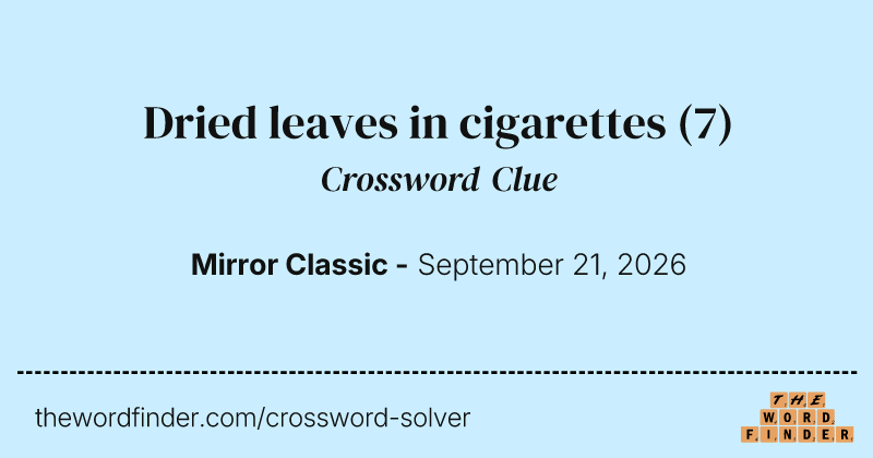 Dried leaves in cigarettes crossword clue image