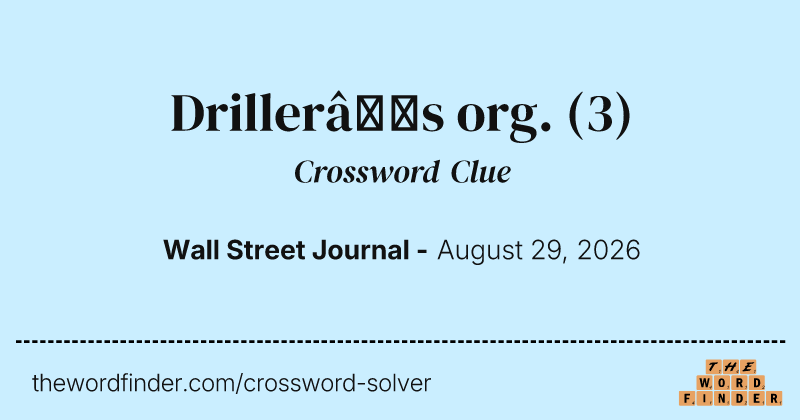 Driller’s org. crossword clue image