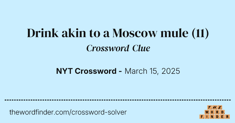 Drink akin to a Moscow mule crossword clue image