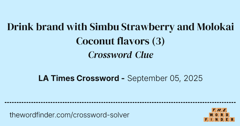 Drink brand with Simbu Strawberry and Molokai Coconut flavors crossword clue image