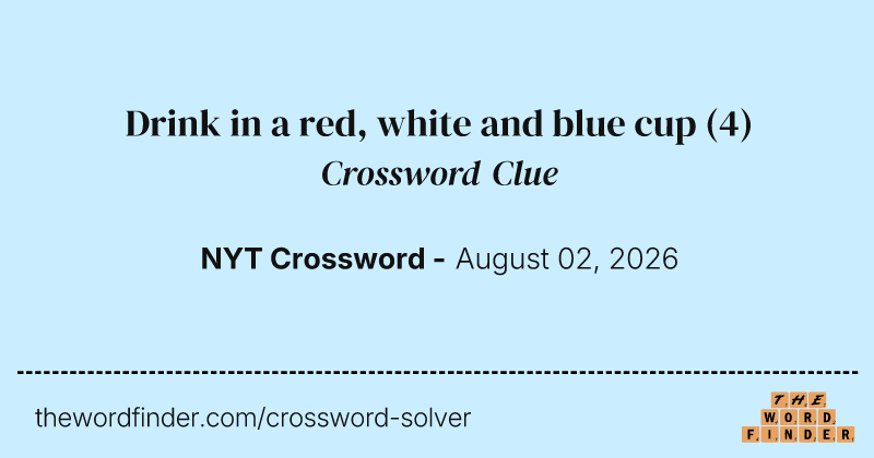Drink in a red, white and blue cup crossword clue image