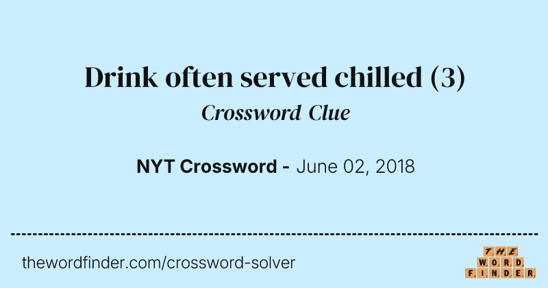 Drink often served chilled crossword clue image