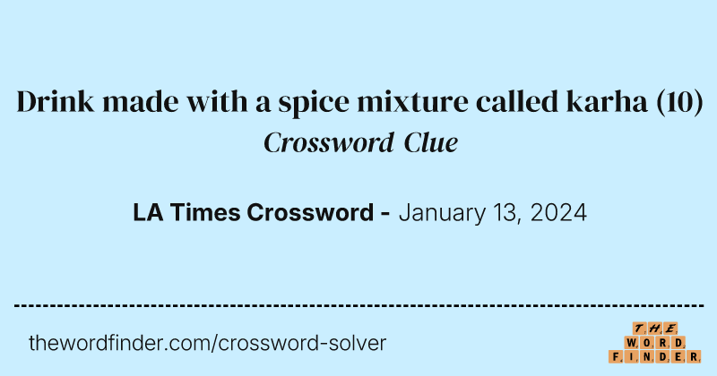 Drink made with a spice mixture called karha crossword clue image