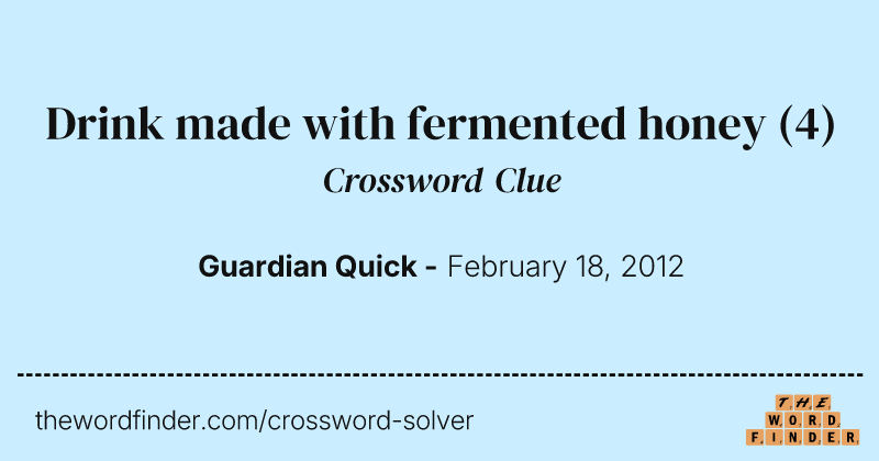 Drink made with fermented honey crossword clue image