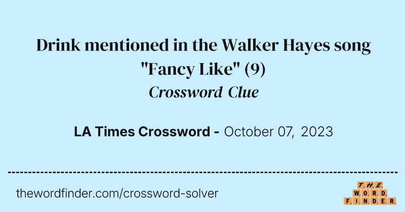 Drink mentioned in the Walker Hayes song "Fancy Like" crossword clue image
