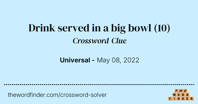 Drink served in a big bowl crossword clue image