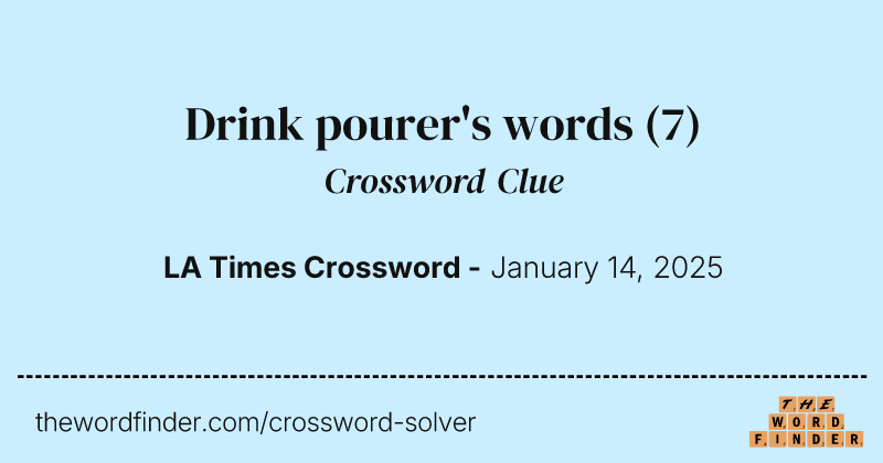 Drink pourer's words crossword clue image