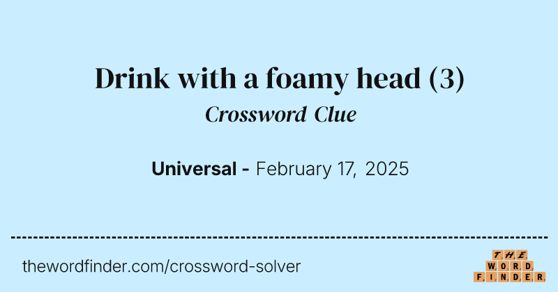 Drink with a foamy head crossword clue image