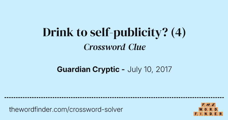 Drink to self-publicity? crossword clue image
