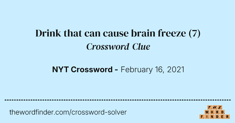 Drink that can cause brain freeze crossword clue image