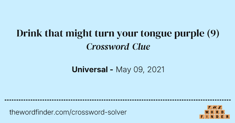 Drink that might turn your tongue purple crossword clue image