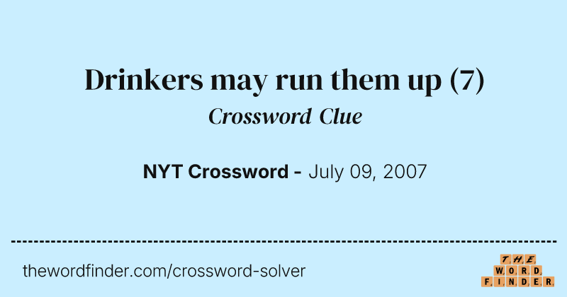 Drinkers may run them up crossword clue image