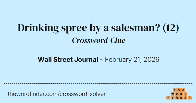 Drinking spree by a salesman? crossword clue image