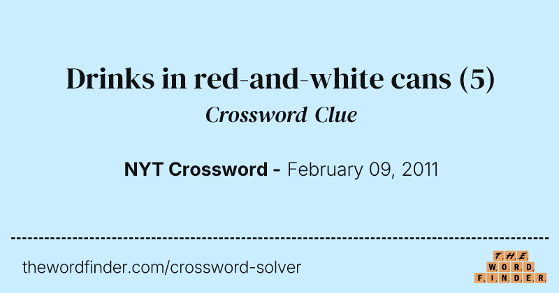 Drinks in red-and-white cans crossword clue image