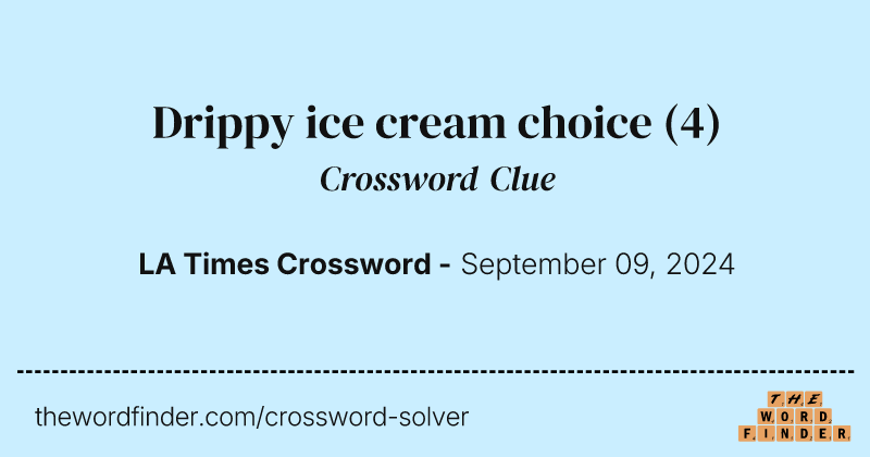 Drippy ice cream choice crossword clue image