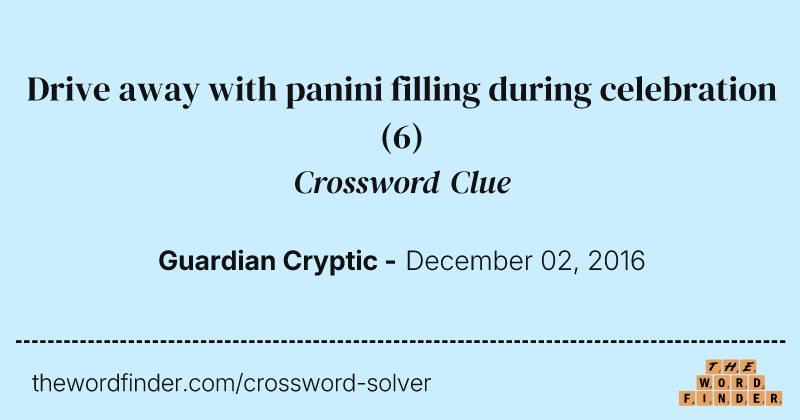 Drive away with panini filling during celebration crossword clue image