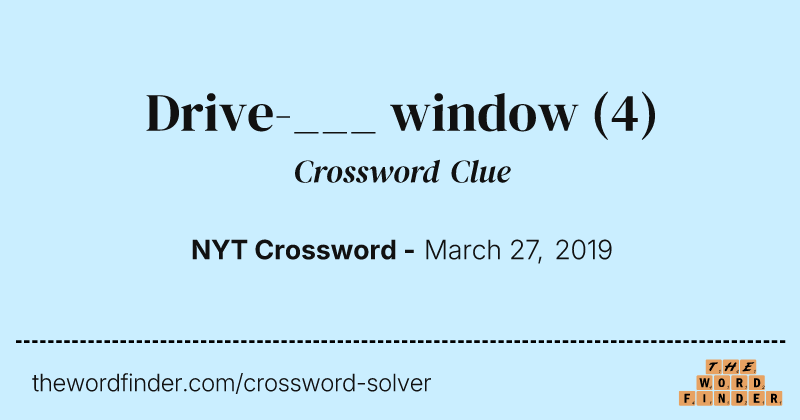 Drive-___ window crossword clue image