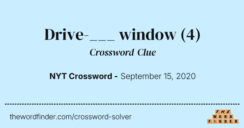 Drive-___ window crossword clue image