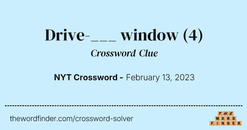 Drive-___ window crossword clue image