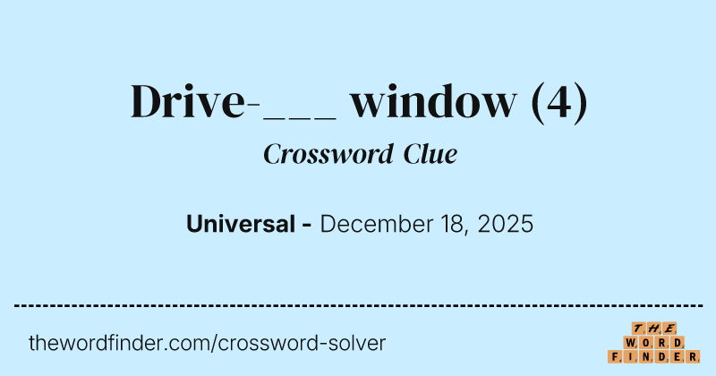 Drive-___ window crossword clue image