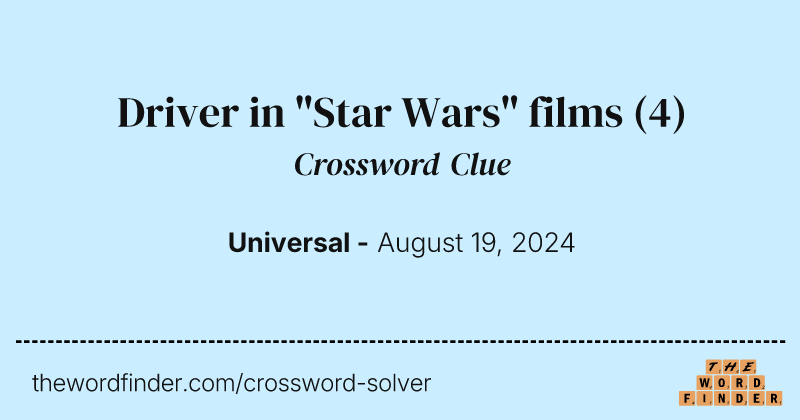 Driver in "Star Wars" films crossword clue image