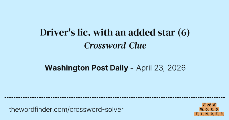 Driver's lic. with an added star crossword clue image
