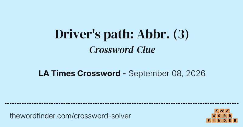 Driver's path: Abbr. crossword clue image