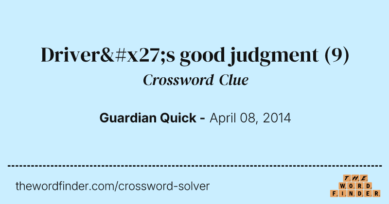 Driver's good judgment crossword clue image