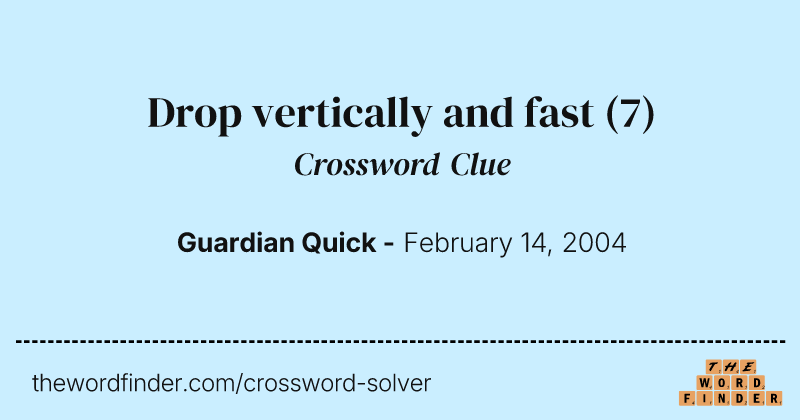 Drop vertically and fast crossword clue image