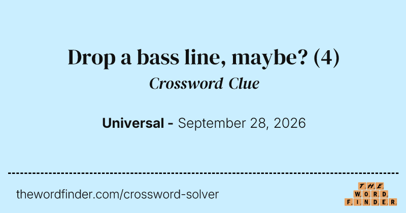 Drop a bass line, maybe? crossword clue image