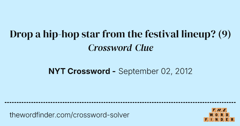 Drop a hip-hop star from the festival lineup? crossword clue image