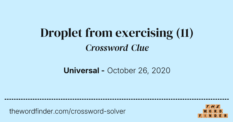 Droplet from exercising crossword clue image