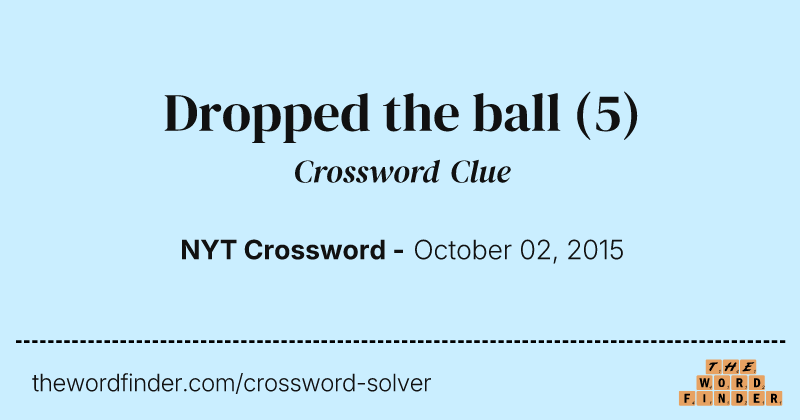 Dropped the ball crossword clue image