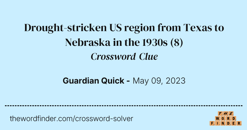 Drought-stricken US region from Texas to Nebraska in the 1930s crossword clue image