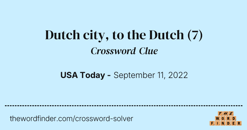 Dutch city, to the Dutch crossword clue image