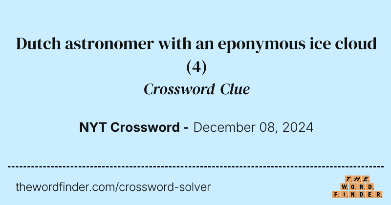 Dutch astronomer with an eponymous ice cloud crossword clue image