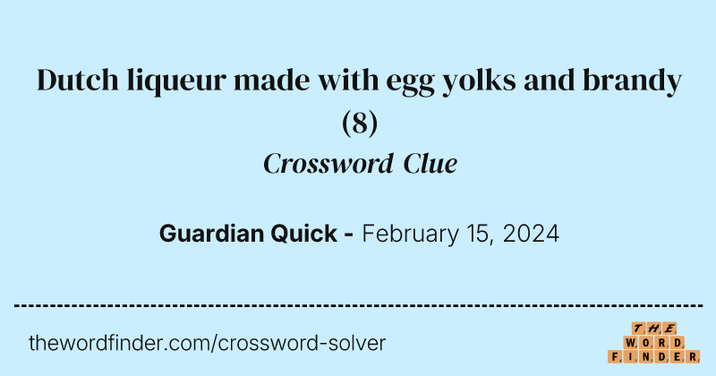 Dutch liqueur made with egg yolks and brandy crossword clue image