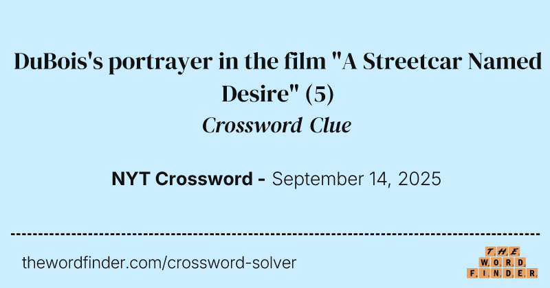 DuBois's portrayer in the film "A Streetcar Named Desire" crossword clue image