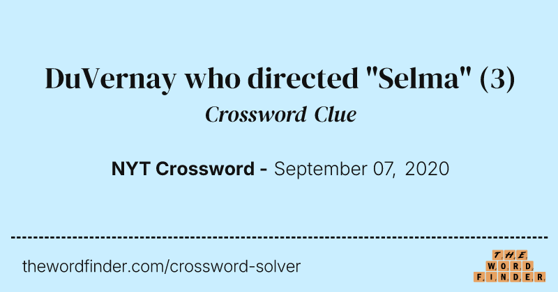DuVernay who directed "Selma" crossword clue image
