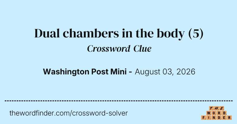Dual chambers in the body crossword clue image
