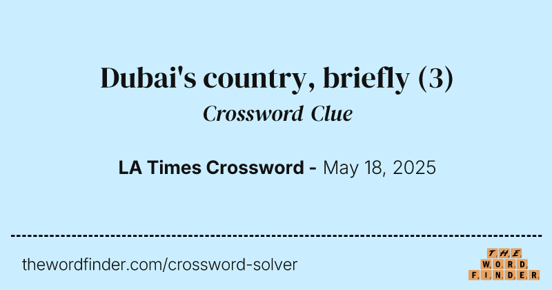 Dubai's country, briefly crossword clue image