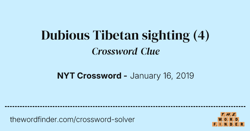 Dubious Tibetan sighting crossword clue image